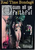 Cum All Ye Faithful  - Real Time Bondage - Kinky Bondage Domination Straight  - Maddy O Reilly Summer    - 170min -  DVD.    Click for more info...
