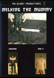 Milking The Mummy  - Pig Daddy Productions - Masturbation Fetish Latex Gay  - Shadow Rob C.    - 48min -  DVD.    Click for more info...